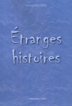 Etranges histoires - Claude Secondi