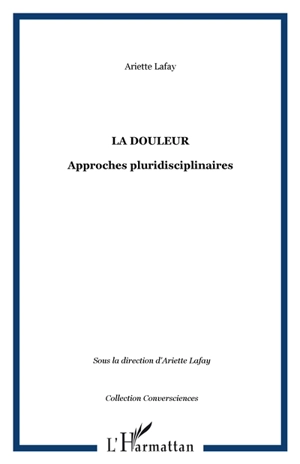 La Douleur : approches pluridisciplinaires