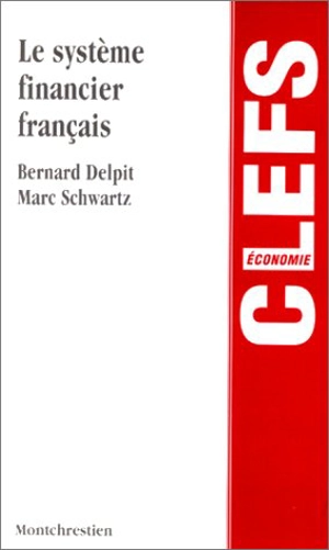 Le Système financier français - Bernard Delpit