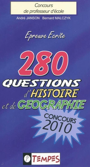 280 questions d'histoire et de géographie, nouveau concours, avec 101 confusions à éviter : conforme aux programmes du concours 2010 - André Janson