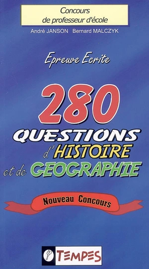 280 questions d'histoire et de géographie, épreuve écrite, concours de professeur d'école - André Janson