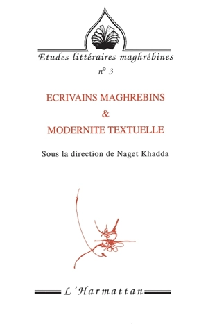 Ecrivains maghrébins et modernité textuelle