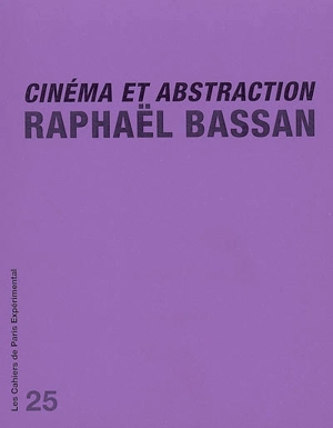 Cinéma et abstraction : des croisements - Raphaël Bassan