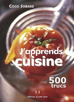 J'apprends la cuisine en 500 trucs - Coco Jobard