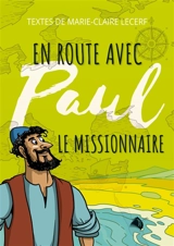 En route avec Paul le missionnaire - Marie-Claire Lecerf
