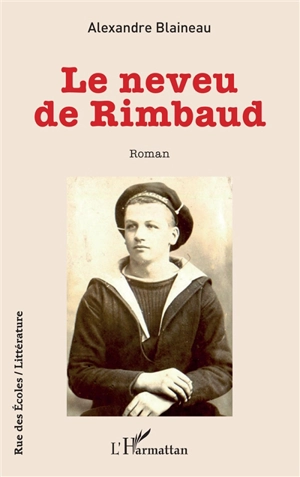 Le neveu de Rimbaud - Alexandre Blaineau