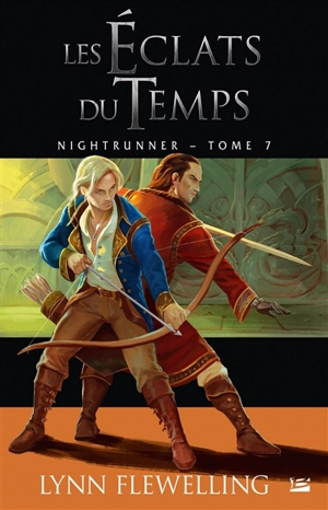 Nightrunner. Vol. 7. Les éclats du temps - Lynn Flewelling