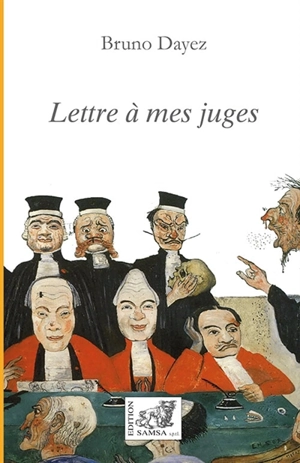 Lettre à mes juges - Bruno Dayez