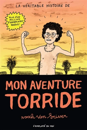 Mon aventure torride - Noah Van Sciver