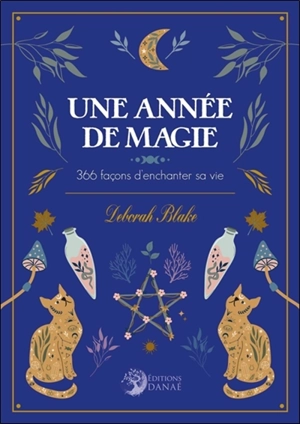 Une année de magie : 366 façons d'enchanter sa vie - Deborah Blake