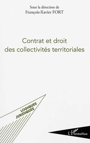 Contrat et droit des collectivités territoriales : actes de la première Université d'été du droit des collectivités territoriales, 2-6 juillet 2012 - Université d'été du droit des collectivités territoriales (1 ; 2012 ; Montpellier)