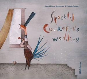 Speckled cockerel's wedding - Juan Alfonso Belmontes