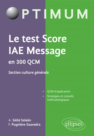 Le test Score IAE-Message en 300 QCM : section culture générale - Armelle Seite Salaun