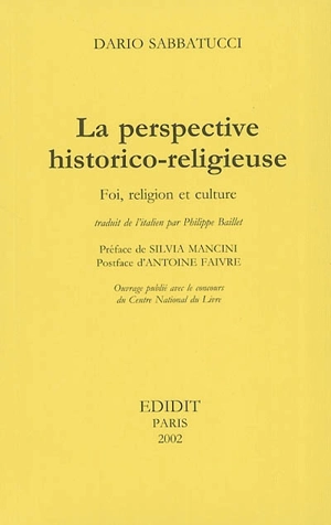 La perspective historico-religieuse : foi, religion et culture - Dario Sabbatucci