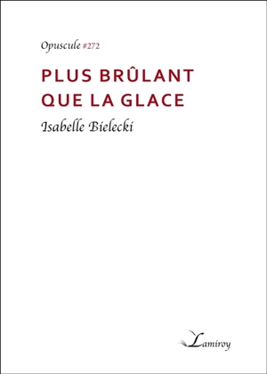 Plus brûlant que la glace - Isabelle Bielecki