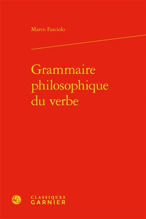 Grammaire philosophique du verbe - Marco Fasciolo