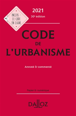 Code de l'urbanisme 2021 : annoté & commenté