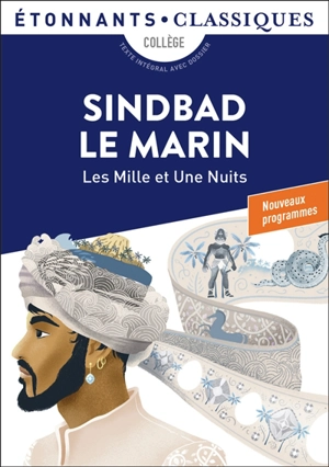 Les mille et une nuits. Sindbad le marin : collège, texte intégral avec dossier : nouveaux programmes