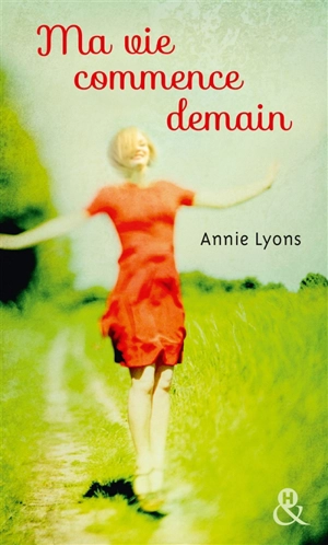 Ma vie commence demain - Annie Lyons