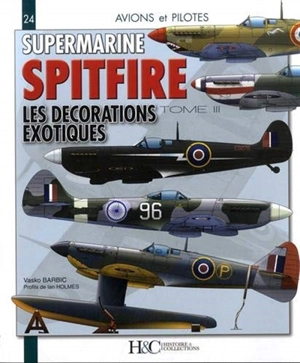 Supermarine Spitfire. Vol. 3. Les décorations exotiques - Vasko Barbic