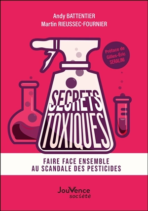 Secrets toxiques : faire face ensemble au scandale des pesticides - Andy Battentier