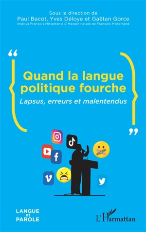 Quand la langue politique fourche : lapsus, erreurs et malentendus