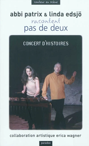 Pas de deux : concert d'histoires = a concert of stories - Abbi Patrix