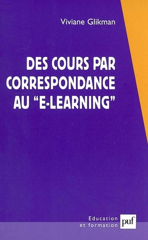 Des cours par correspondance au e-learning : panorama des formations ouvertes et à distance - Viviane Glickman