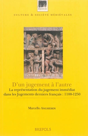 D'un jugement à l'autre : la représentation du jugement immédiat dans les Jugements derniers français : 1100-1250 - Marcello Angheben