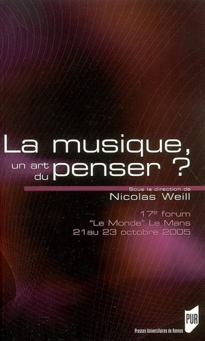 La musique, un art du penser ? - Forum Le Monde Le Mans (17 ; 2005 ; Le Mans)