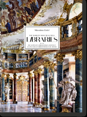 The world's most beautiful libraries. Die schönsten Bibliotheken der Welt. Les plus belles bibliothèques du monde - Massimo Listri