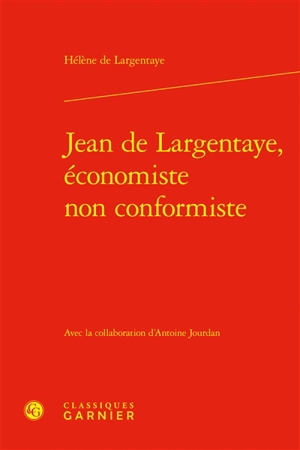 Jean de Largentaye, économiste non conformiste - Hélène de Largentaye-Schrameck