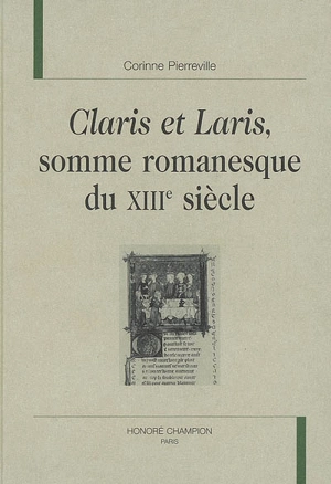 Claris et Laris, somme romanesque du XIIIe siècle - Corinne Füg-Pierreville