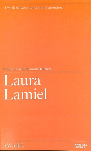 Laura Lamiel : interview with Camille Richert - Laura Lamiel