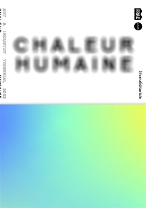 Chaleur humaine (en anglais) - Triennale art & industrie (2023-2024 ; Dunkerque)