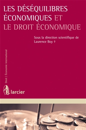 Les déséquilibres économiques et le droit économique