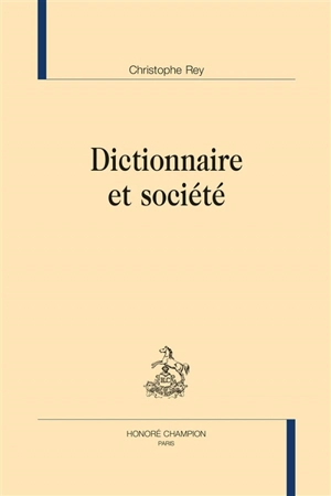 Dictionnaire et société - Christophe Rey