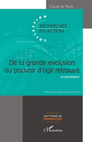 De la grande exclusion au pouvoir d'agir retrouvé : le journalyseur - Carole Le Floch