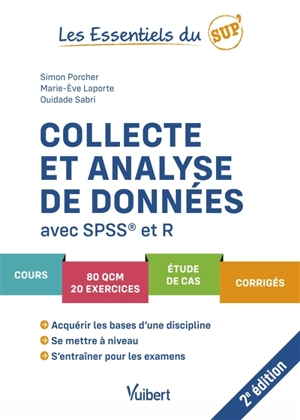 Collecte et analyse de données avec SPSS et R : cours, 80 QCM, 20 exercices, étude de cas, corrigés - Simon Porcher