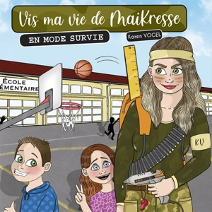 Vis ma vie de maikresse : en mode survie - Karen Vogel