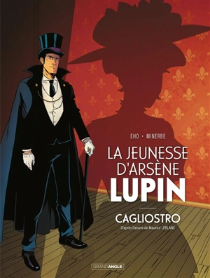 Arsène Lupin. La jeunesse d'Arsène Lupin : Cagliostro - Jérôme Félix