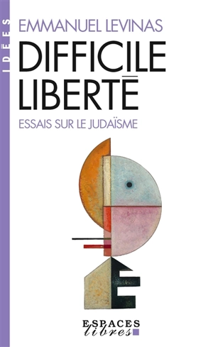 Difficile liberté : essais sur le judaïsme - Emmanuel Levinas