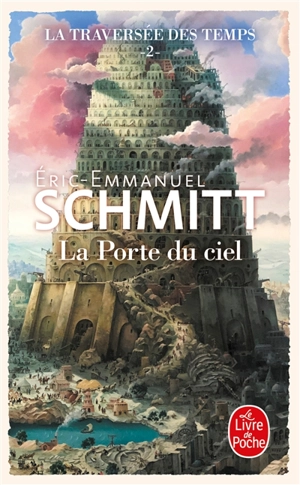 La traversée des temps. Vol. 2. La porte du ciel - Eric-Emmanuel Schmitt