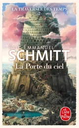 La traversée des temps. Vol. 2. La porte du ciel - Eric-Emmanuel Schmitt