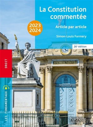 La Constitution commentée : article par article : 2023-2024 - Simon-Louis Formery