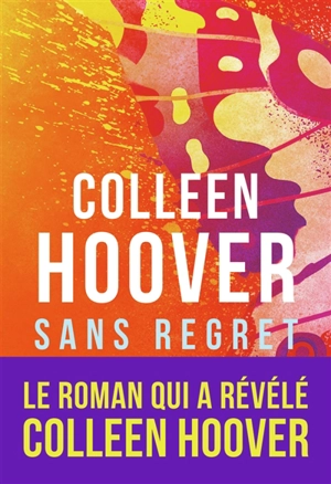 Slammed. Vol. 1. Sans regret - Colleen Hoover