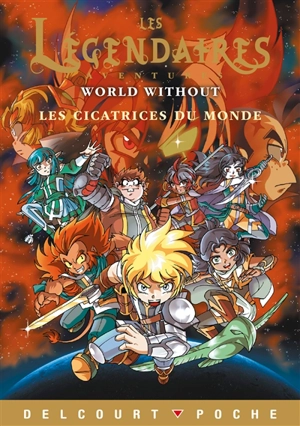 Les Légendaires : aventures : World without. Les cicatrices du monde - Laureen Bouyssou