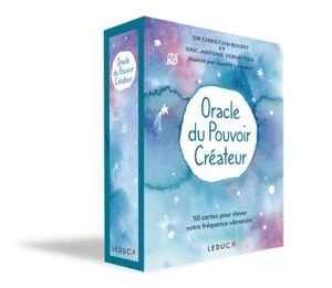 Oracle du pouvoir créateur : 50 cartes pour élever votre fréquence vibratoire - Christian Bourit