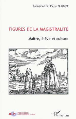 Figures de la magistralité : maître, élève et culture