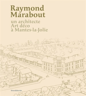 Raymond Marabout : un architecte Art déco à Mantes-la-Jolie